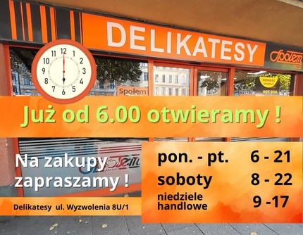 DELIKATESY UL. WYZWOLENIA  8 U/1 OD 6:00 OTWIERAMY, ZAPRASZAMY 